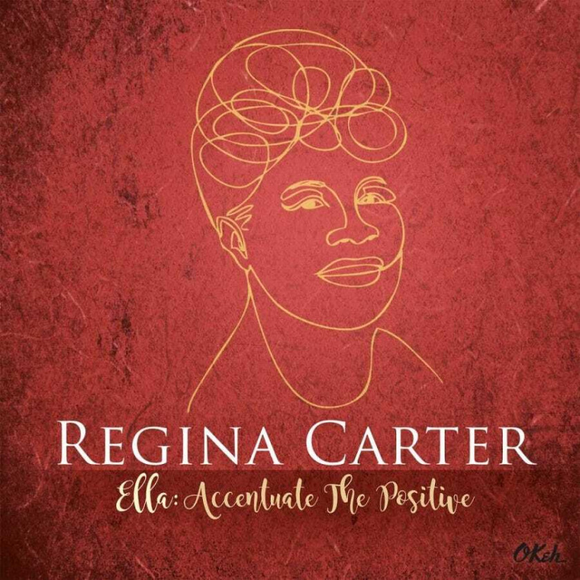 Regina Carter Ella: Accentuate The Positive LP/Vinyl