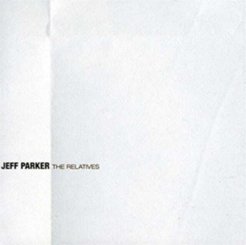 Jeff Parker  The Relatives  CD