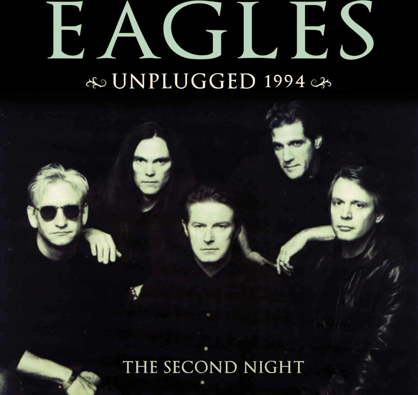 Eagles Unplugged 1994 The Second Night CD