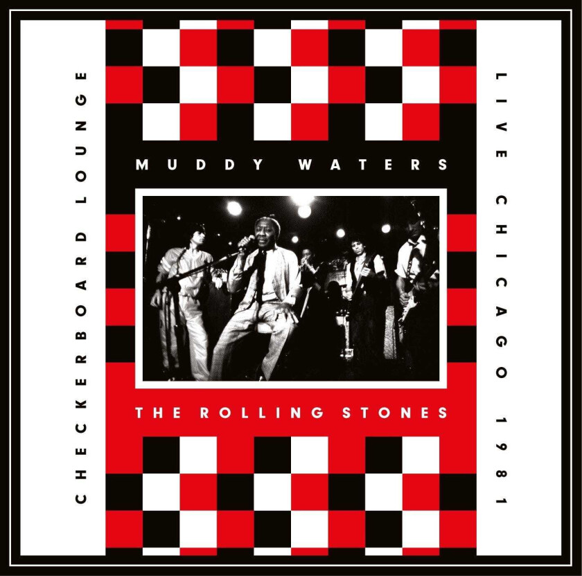 The Rolling Stones, Muddy Waters, Muddy Waters And The Rolling Stones Live At The Checkerboard Lounge (Chicago 1981) CD