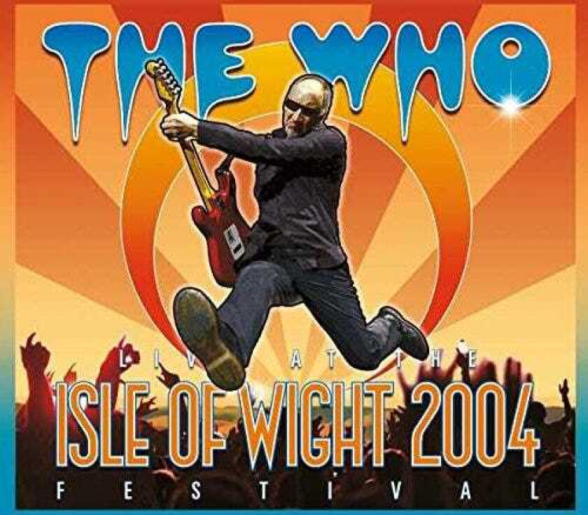 The Who  Live At The Isle Of Wight 2004 Festival  CD