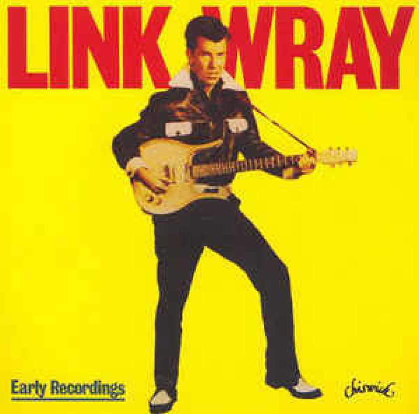 Link Wray Early Recordings LP/Vinyl