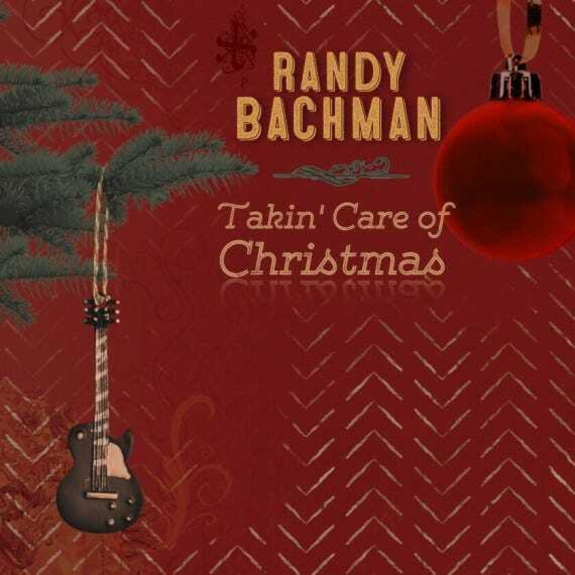 Randy Bachman  Takin' Care Of Christmas  CD