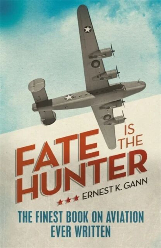 Fate is the Hunter av Ernest K Gann