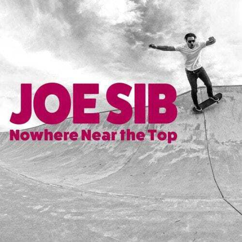 Joe Sibilia Nowhere Near The Top LP/Vinyl