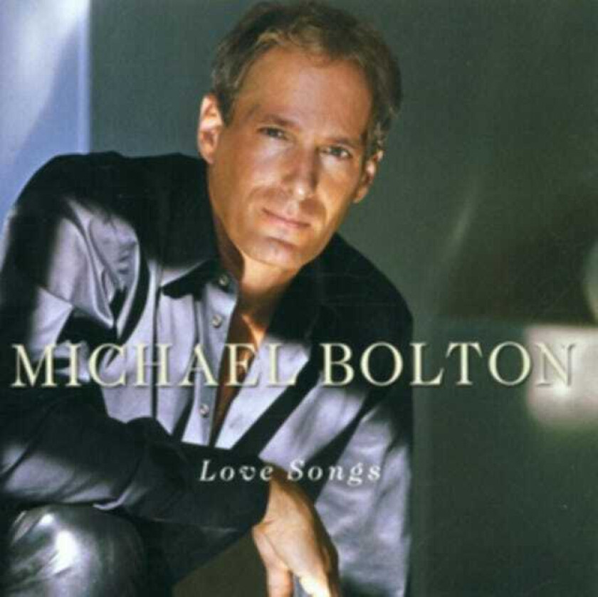 Michael Bolton Love Songs CD