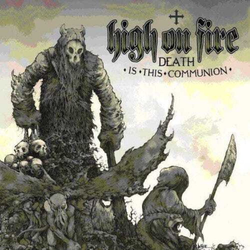 High On Fire  Death Is This Communion  CD