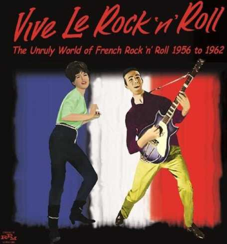 Diverse Artister, Diverse Rock  Vive Le Rock 'n' Roll  The Unruly World Of French Rock 'n' Roll 1956 To 1962  CD