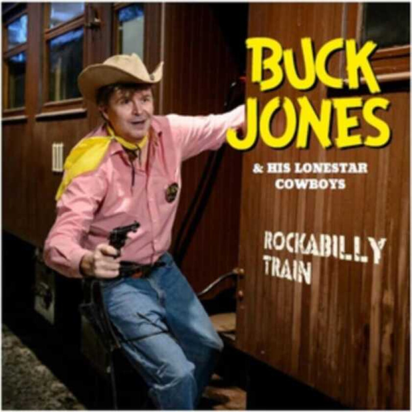 Buck Jones & His Lonestar Cowboys  Rockabilly Train  CD