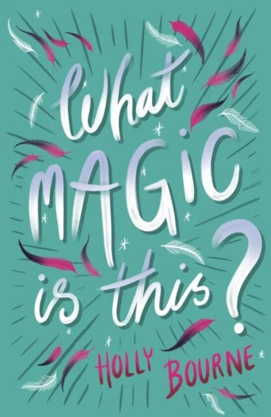What Magic Is This? av Holly Bourne
