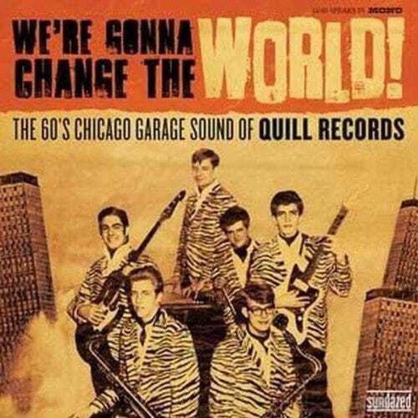 Diverse Artister, Diverse Rock We're Gonna Change The World! The 60's Chicago Garage Sound Of Quill Records LP/Vinyl