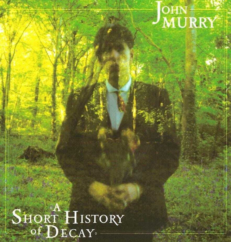 John Murry  A Short History Of Decay  LP/Vinyl