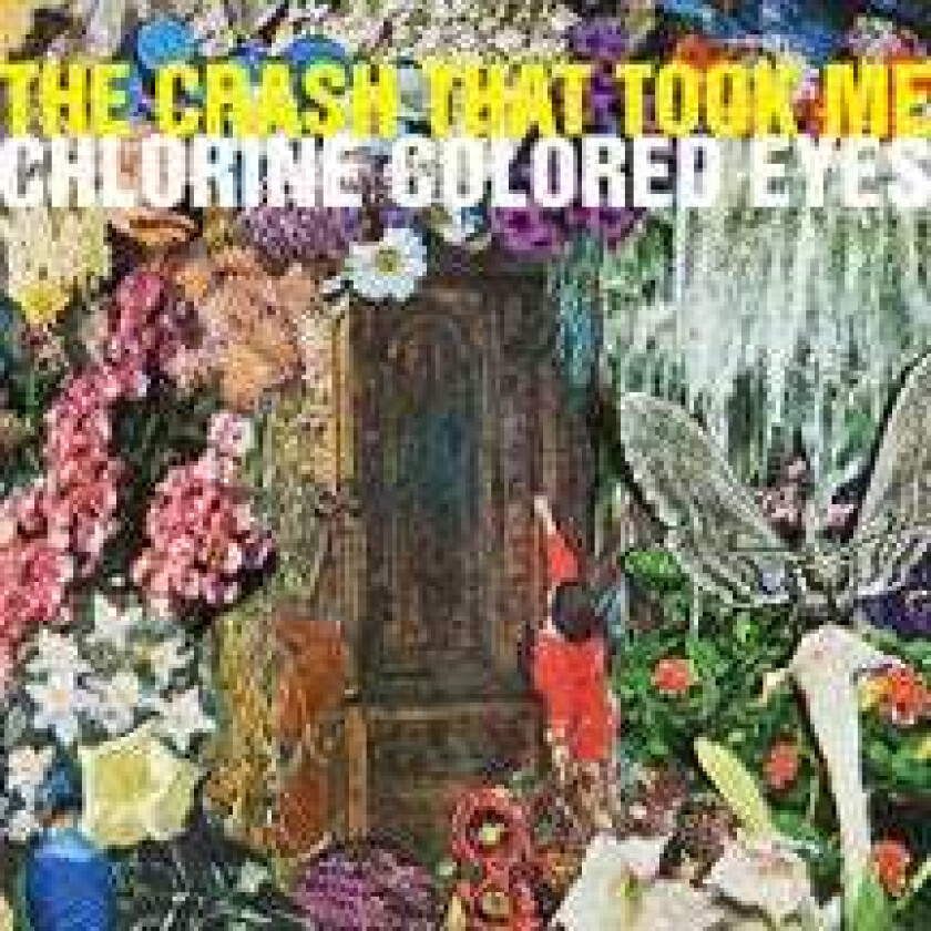 Crash That Took Me Chlorine Colored Eyes CD