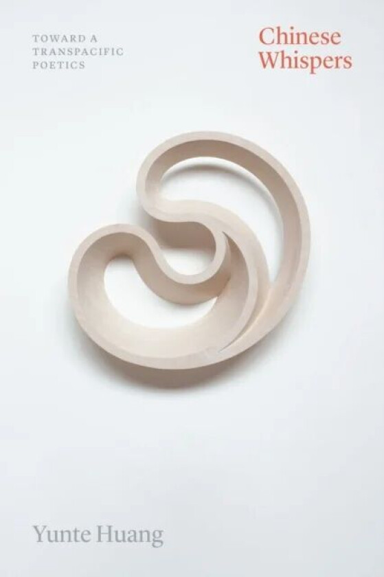 Chinese Whispers av Professor Yunte Huang