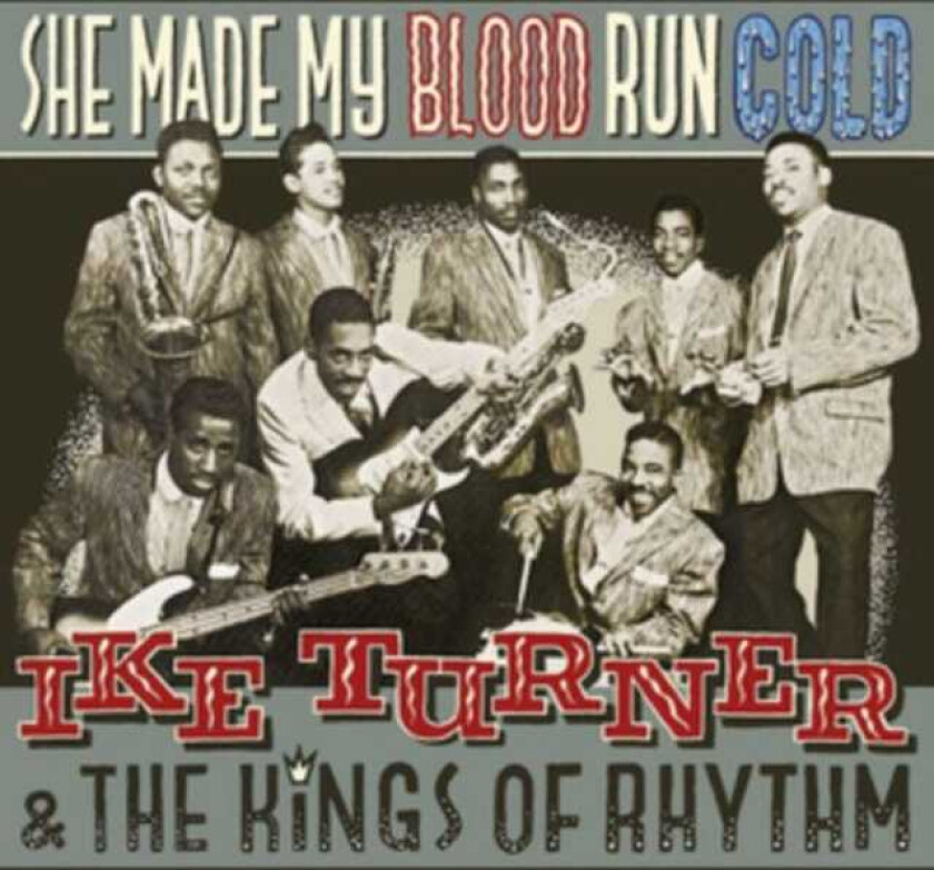 Ike Turner, Ike Turner & The Kings Of Rhythms She Made My Blod Run Cold LP/Vinyl