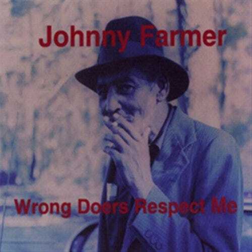 Johnny Farmer Wrong Doers Respect Me LP/Vinyl