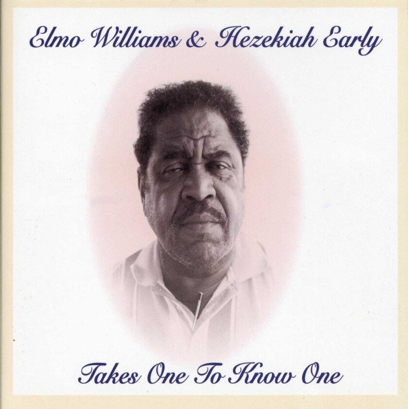 Elmo Williams & Hezekiah Early Takes On To Know One CD