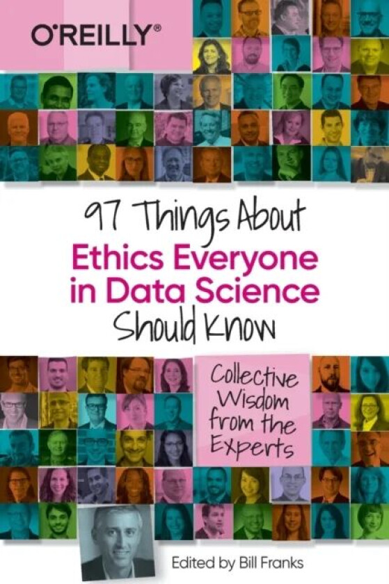 97 Things about Ethics Everyone in Data Science Should Know av Bill Franks