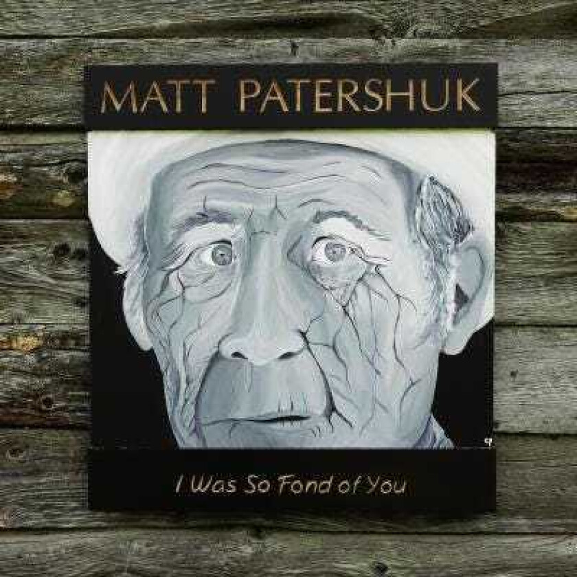 Matt Patershuk  I Was So Fond Of You  CD