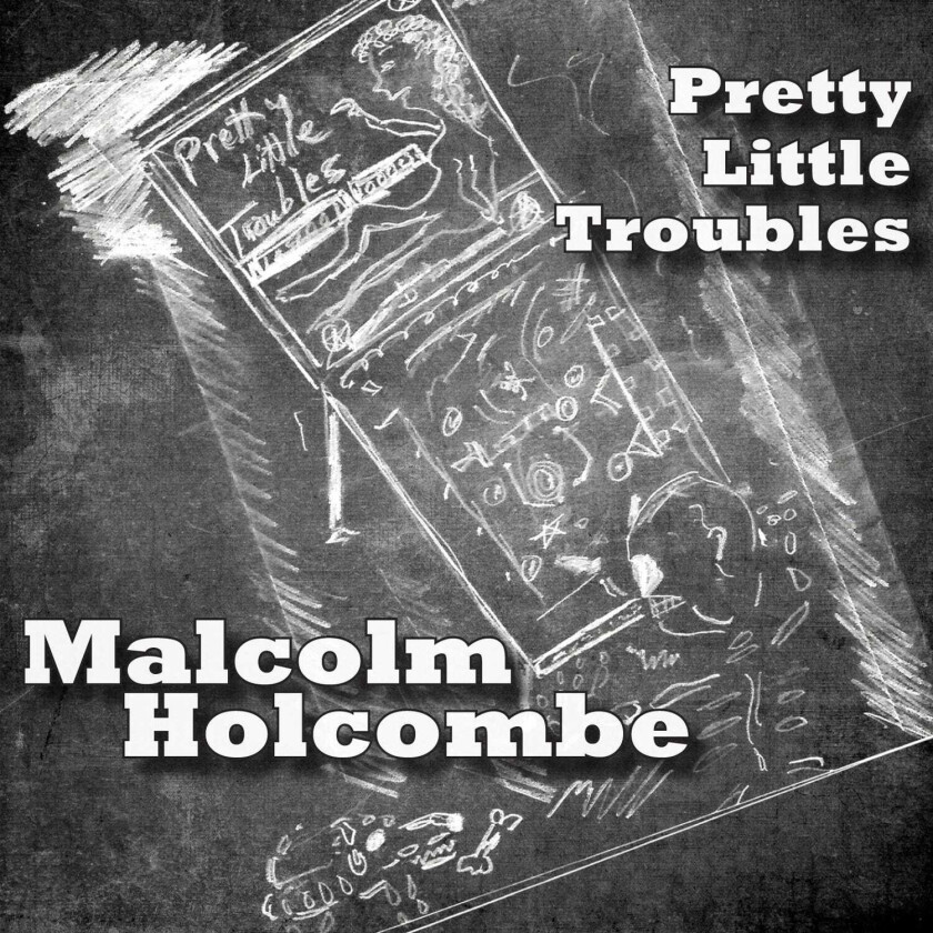 Malcolm Holcombe  Pretty Little Troubles  CD