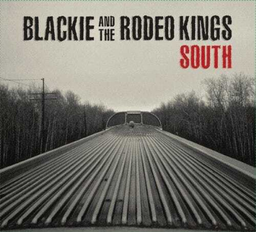 Blackie And The Rodeo Kings South LP/Vinyl