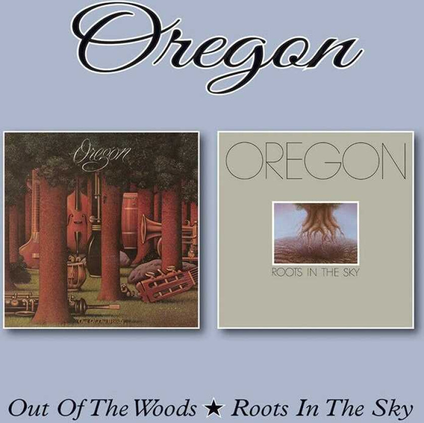 Oregon  Out Of The Woods/Roots In The Sky  CD