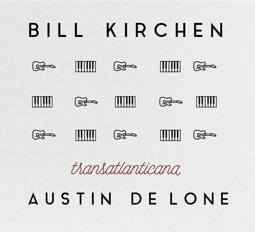 Bill Kirchen & Austin De Lone  Transatlanticana (UK Edition)  CD