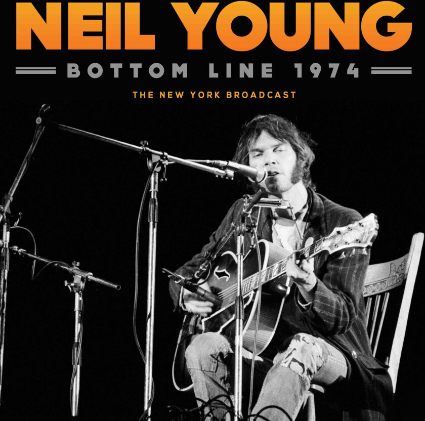 Neil Young  Bottom Line 1974  The New York Broadcast  CD