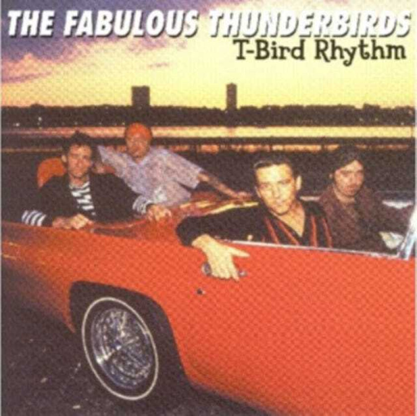 The Fabulous Thunderbirds TBird Rhythm CD