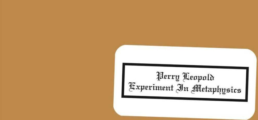 Perry Leopold Experiment In Metaphysics LP/Vinyl