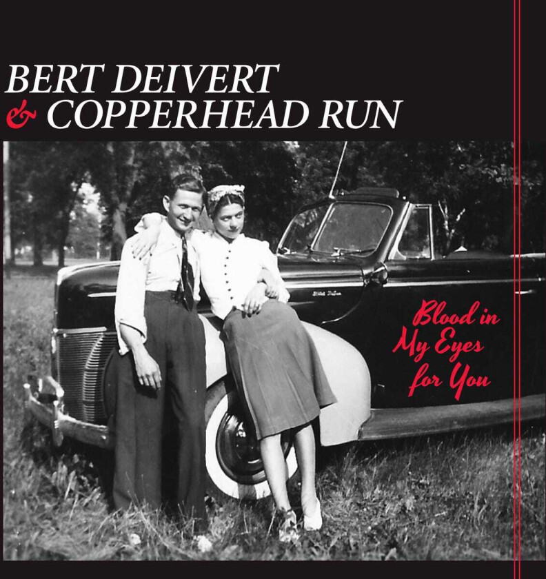 Bert Deivert & Copperhead Run  Blood In My Eyes For You  CD