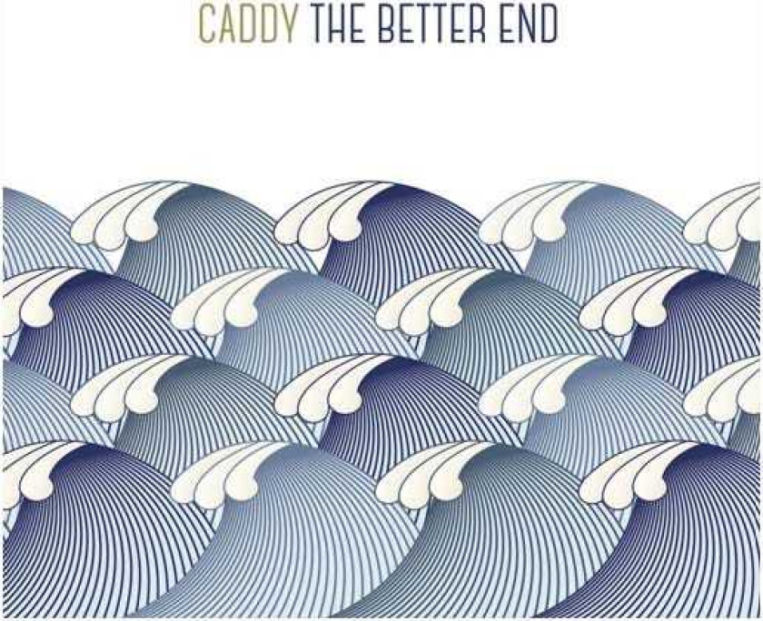 Caddy The Better End LP/Vinyl
