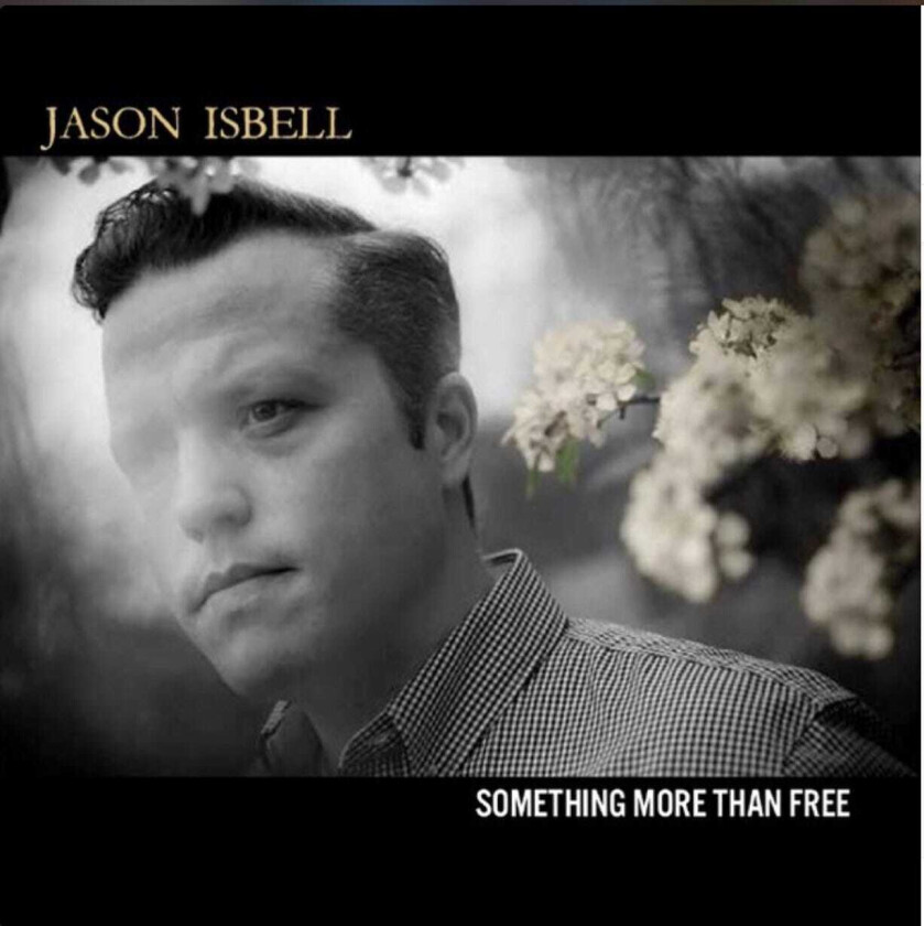 Jason Isbell Something More Than Free CD