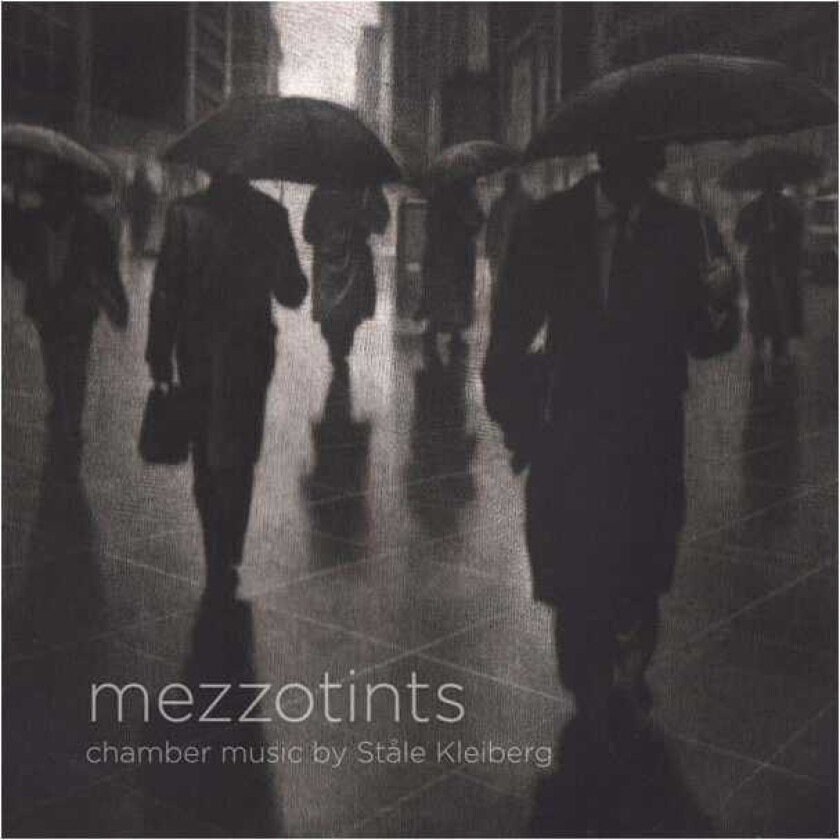 Ståle Kleiberg Mezzotints Chamber Music By Ståle Kleiberg CD