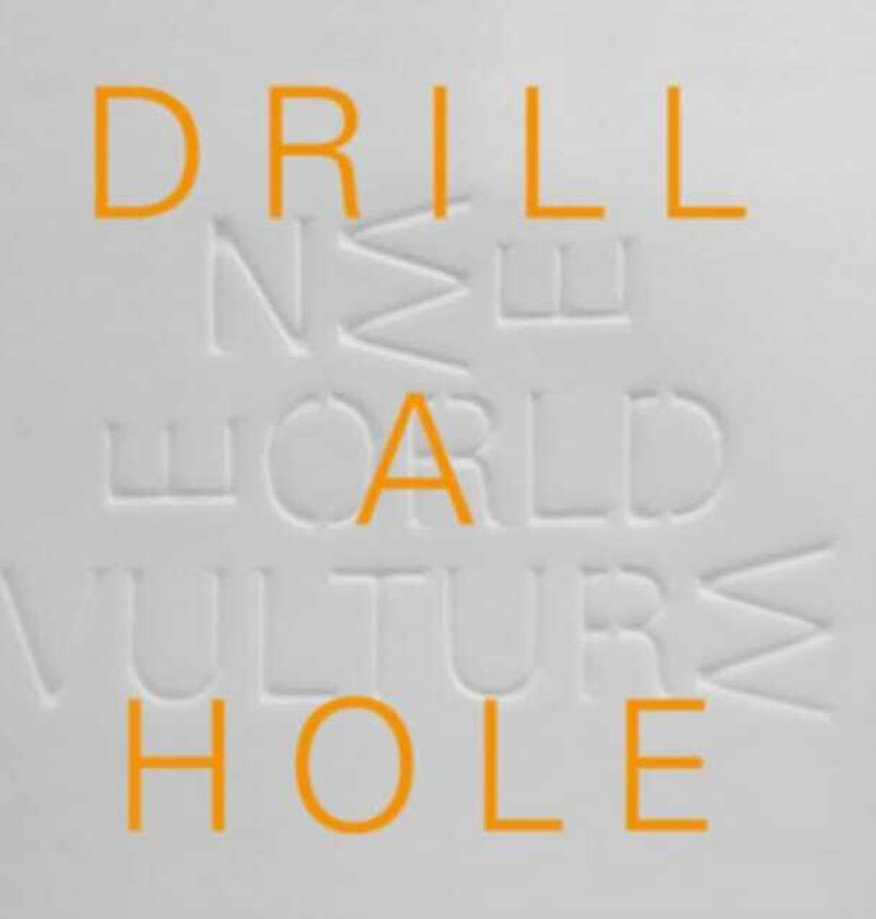 New World Vulture Drill A Hole LP/Vinyl