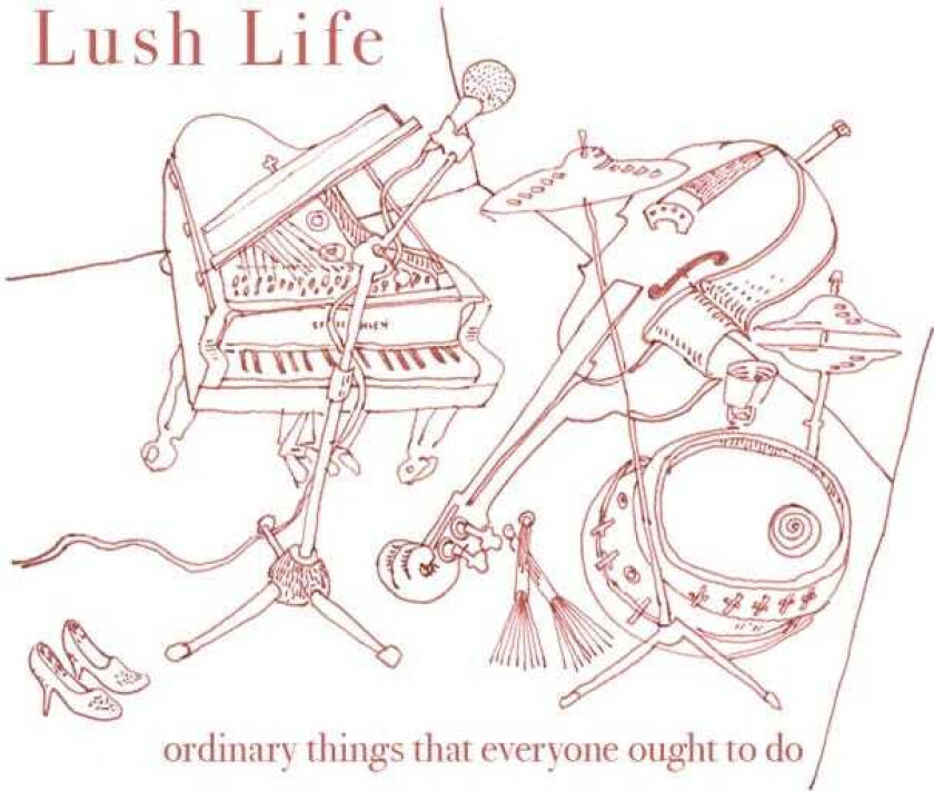 Lush Life Ordinary Things That Everyon Ought To Do CD
