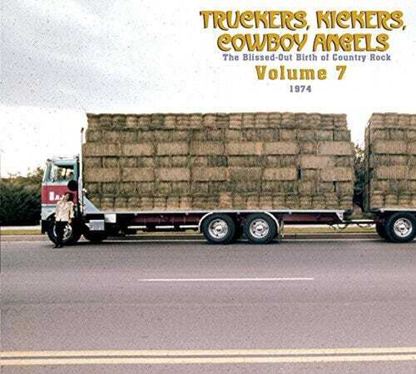 Diverse Country Truckers, Kickers, Cowboy Angels The BlissedOut Birth Of Country Rock Vol. 7 1974 CD