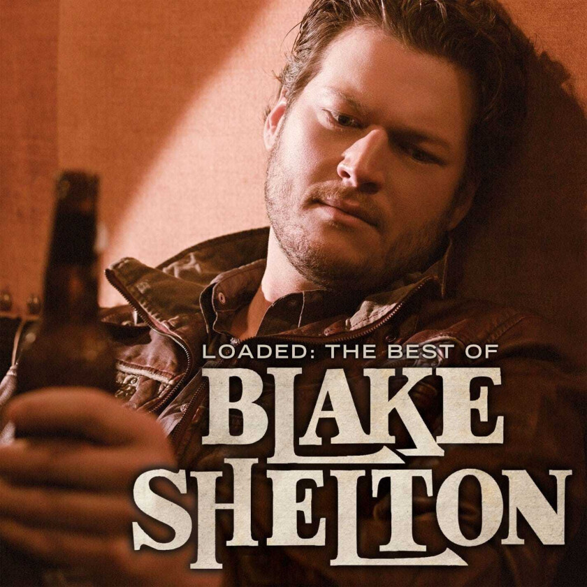 Blake Shelton Loaded: The Best Of Blake Shelton LP/Vinyl