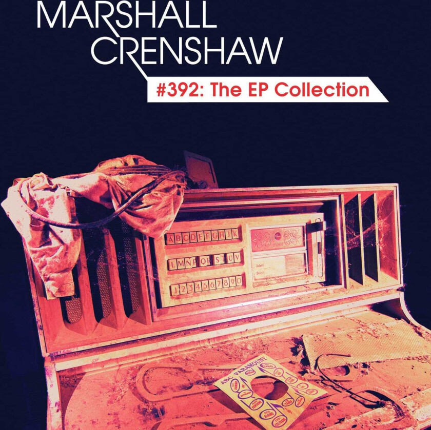 Marshall Crenshaw  #392: The EP Collection  CD