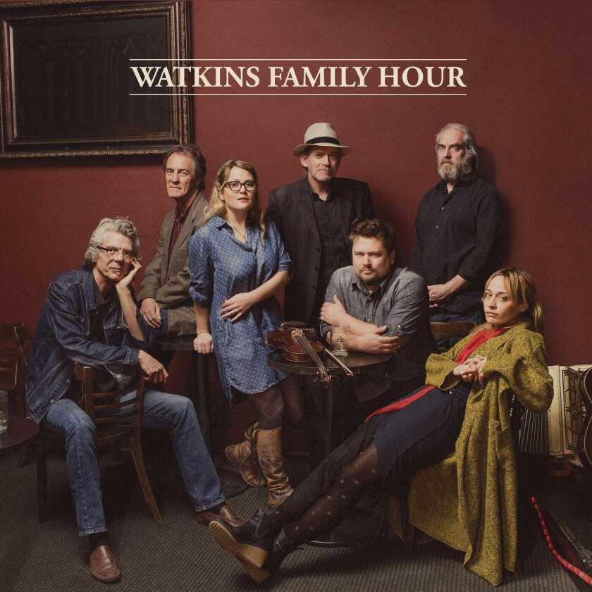 Watkins Family Hour : Watkins Family Hour CD (2015)