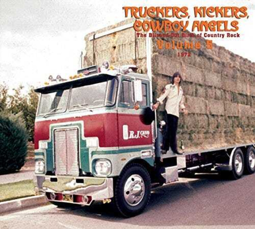 Diverse Country Truckers, Kickers, Cowboy Angels The BlissedOut Birth Of Country Rock Vol. 5 1972 CD