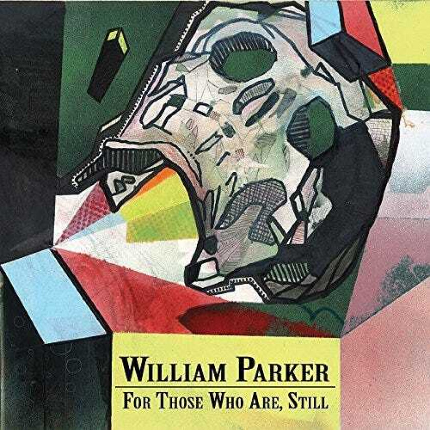 William Parker For Those Who Are Still CD