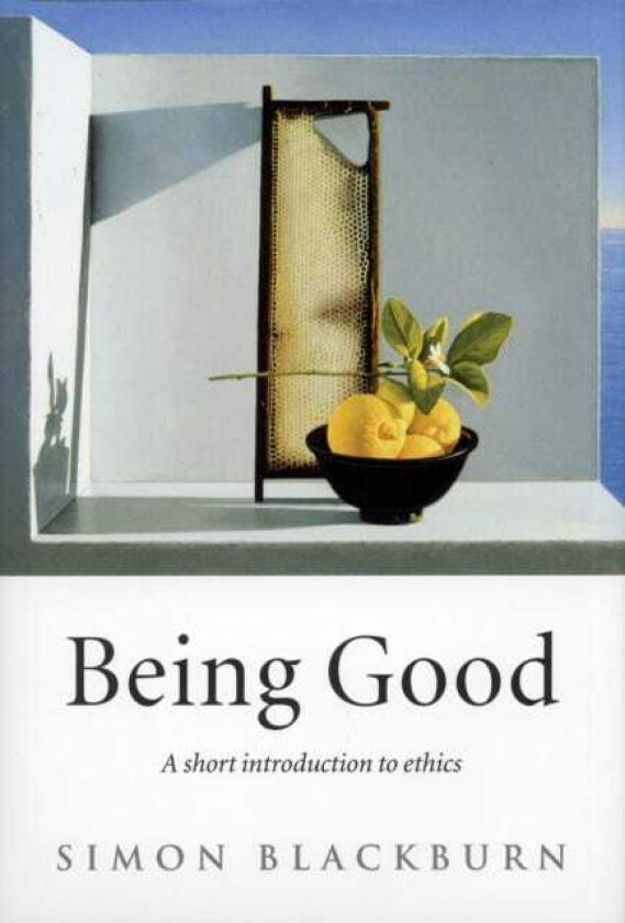 Being Good A Short Introduction to Ethics
