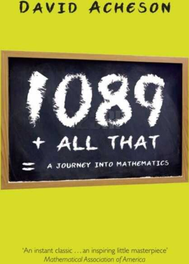1089 and All That A Journey into Mathematics