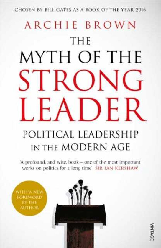 The Myth of the Strong Leader Political Leadership in the Modern Age