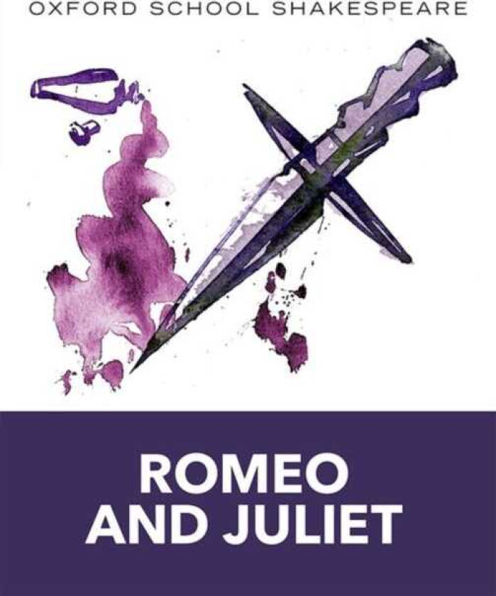 Oxford School Shakespeare: Oxford School Shakespeare: Romeo and Juliet