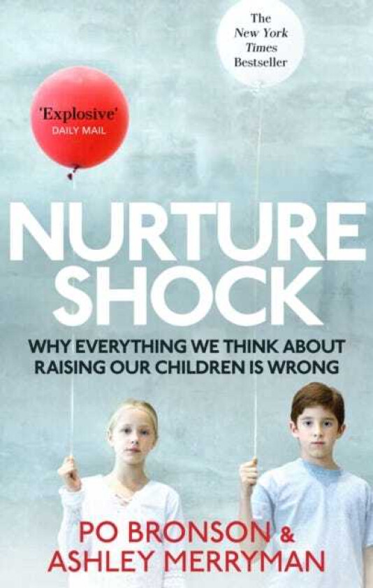 Nurtureshock Why Everything We Thought About Children is Wrong