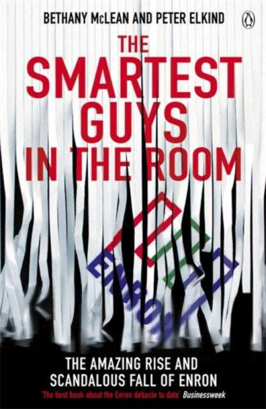 The Smartest Guys in the Room The Amazing Rise and Scandalous Fall of Enron