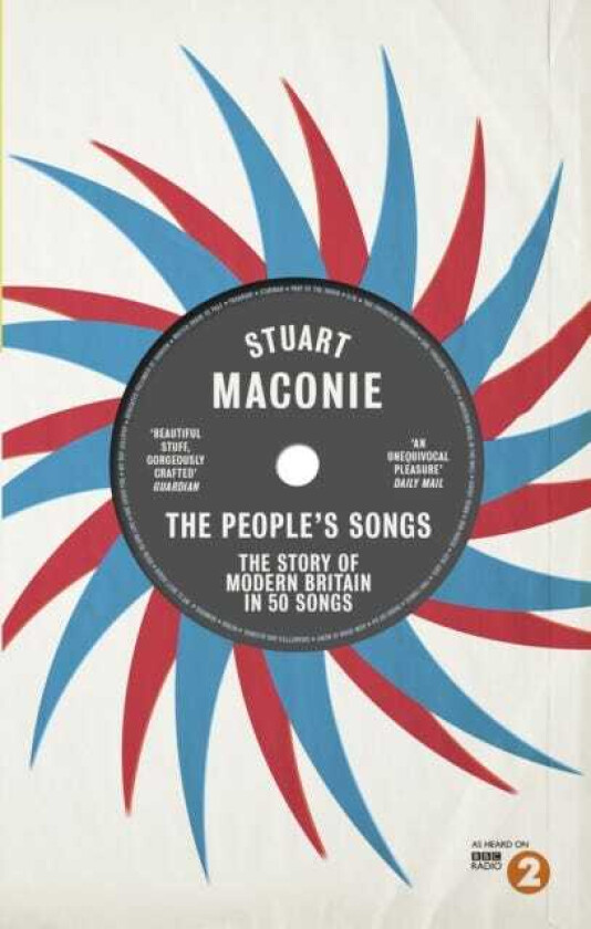 The People’s Songs The Story of Modern Britain in 50 Records