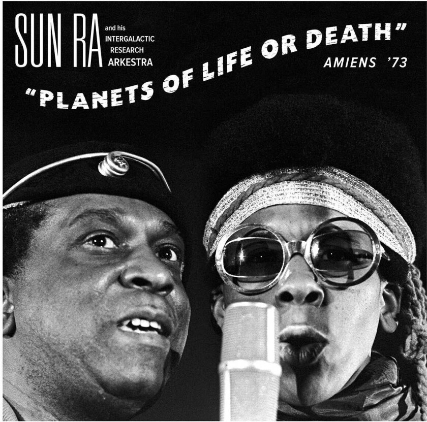 Sun Ra Arkestra, Sun Ra  Planets Of Life Or Death: Amiens '73  CD